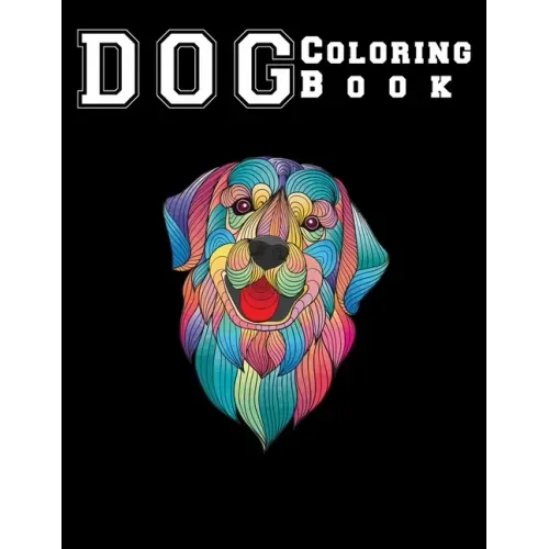 Dog Coloring Book: good dog coloring book for adults relaxation One Side Design 8.5x11"