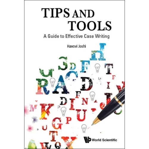 Tips and Tools: A Guide to Effective Case Writing