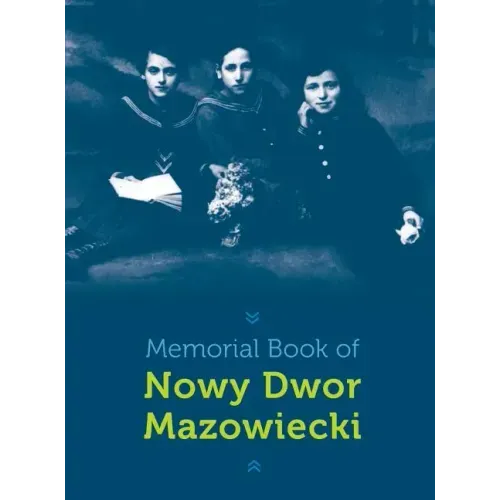 Memorial Book of Nowy-Dwor: Nowy Dwor Mazowiecki, Poland