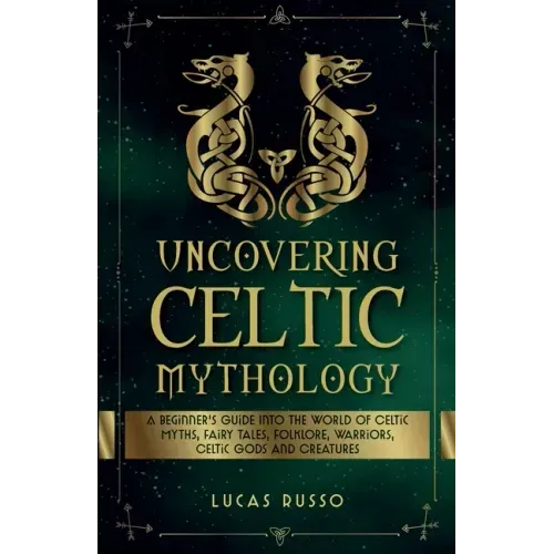 Uncovering Celtic Mythology