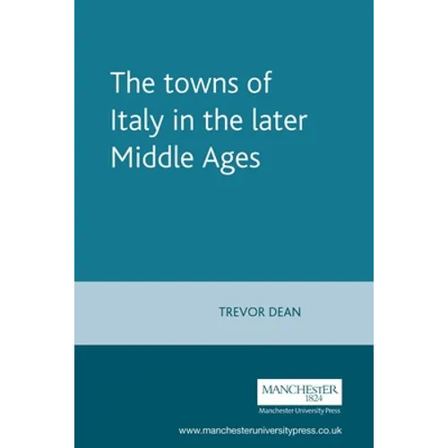 The Towns of Italy in the Later Middle Ages