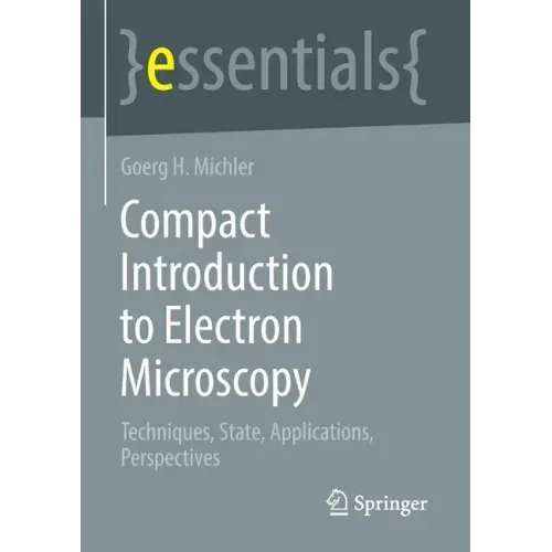 Compact Introduction to Electron Microscopy: Techniques, State, Applications, Perspectives