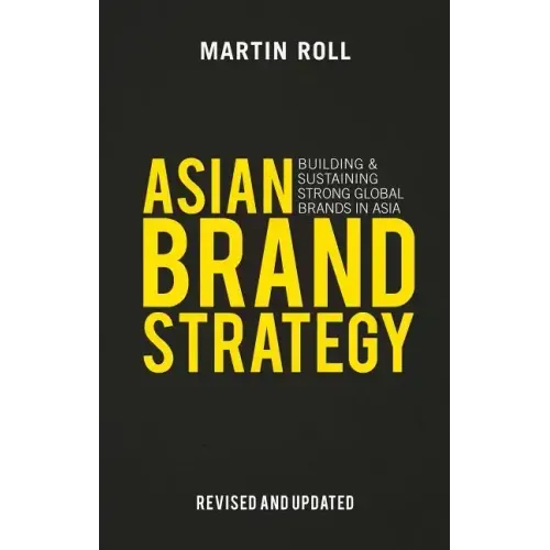 Asian Brand Strategy (Revised and Updated): Building and Sustaining Strong Global Brands in Asia