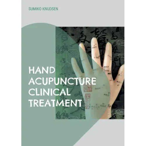Hand Acupuncture: Clinical Treatment