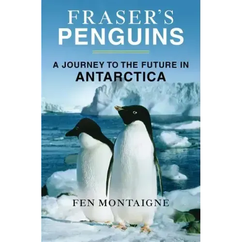 Fraser's Penguins: Warning Signs from Antarctica