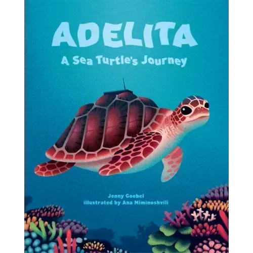 Adelita, a Sea Turtle's Journey