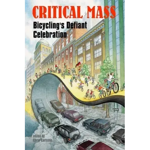 Critical Mass: Bicycling's Defiant Celebration