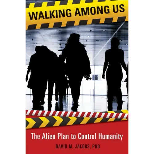 Walking Among Us: The Alien Plan to Control Humanity