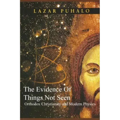 Evidence of Things Not Seen: Orthodoxy and Modern Physics