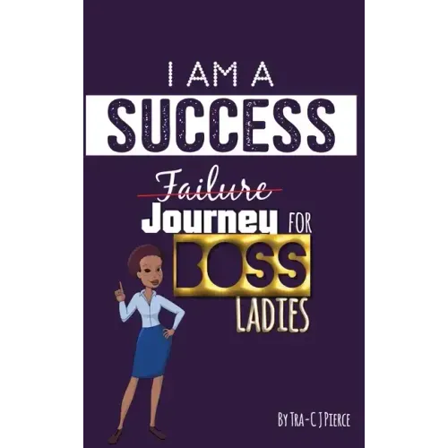 I Am A Success Failure (Journey for Boss Ladies
