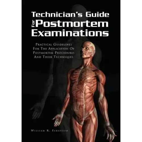 Techinician's Guide for Postmortem Examinations