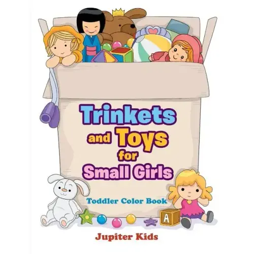 Trinkets and Toys for Small Girls: Toddler Color Book