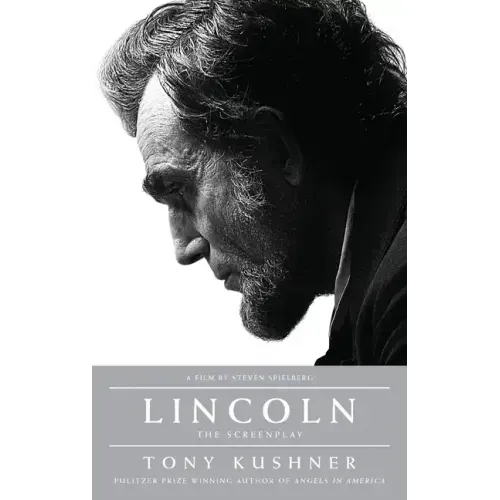 Lincoln: The Screenplay