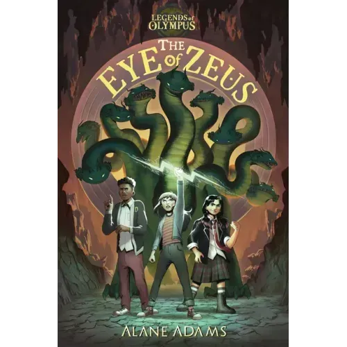 The Eye of Zeus: Legends of Olympus, Book One