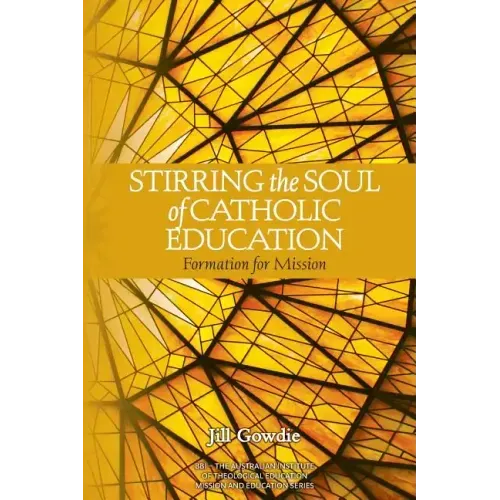Stirring the Soul of Catholic Education: Formation for Mission