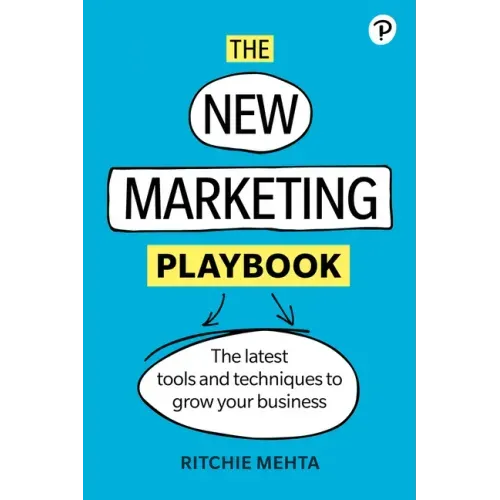 The New Marketing Playbook: The Latest Tools and Techniques to Grow Your Business