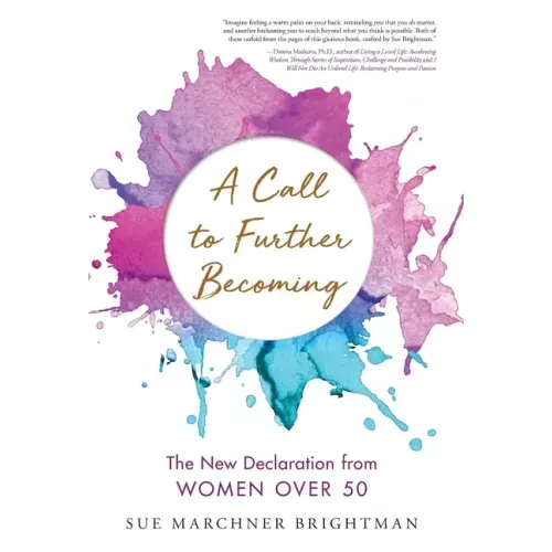 A Call to Further Becoming: The New Declaration from Women Over 50