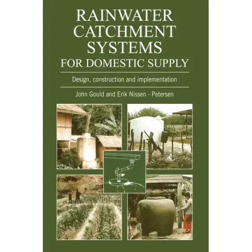 Rainwater Catchment Systems for Domestic Supply: Design, Construction and Implementation