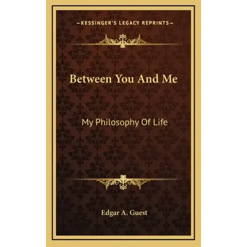 Between You and Me: My Philosophy of Life