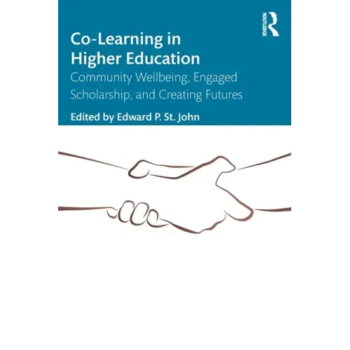 Co-Learning in Higher Education: Community Wellbeing, Engaged Scholarship, and Creating Futures