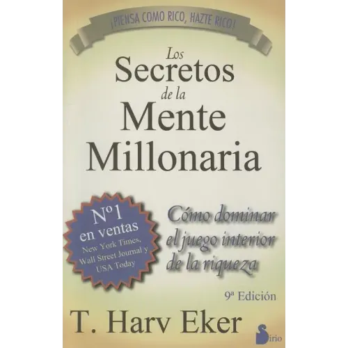 Los Secretos de la Mente Millonaria: Como Dominar el Juego Interior de A Riqueza = Secrets of the Millionaire Mind