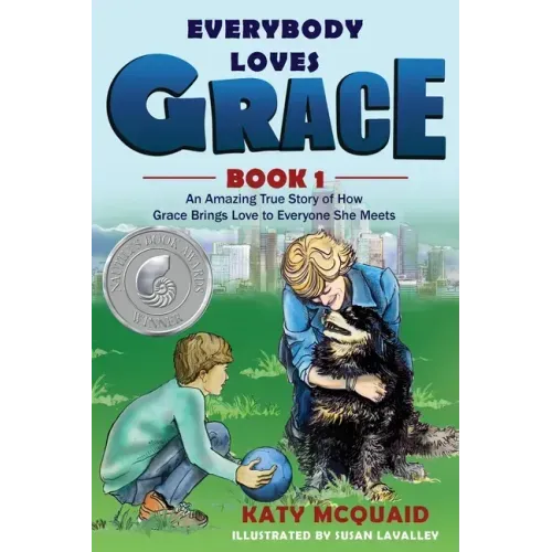 Everybody Loves Grace: An Amazing True Story of How Grace Brings Love to Everyone She Meets