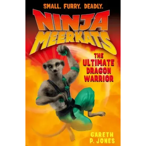 Ninja Meerkats (#7) the Ultimate Dragon Warrior
