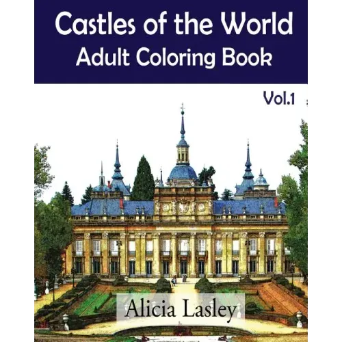 Castles of the World: Adult Coloring Book Vol.1: Castle Sketches For Coloring