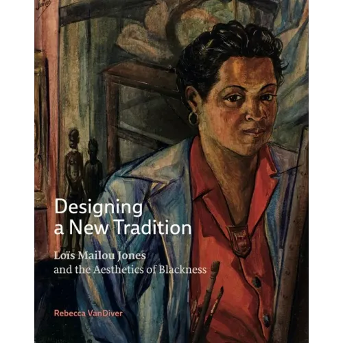 Designing a New Tradition: Loïs Mailou Jones and the Aesthetics of Blackness