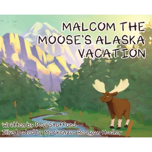 Malcom the Moose's Alaska Vacation