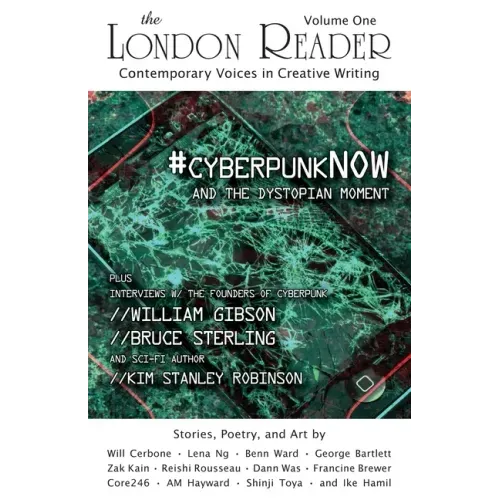 #cyberpunkNOW and the Dystopian Moment: The London Reader, Volume One