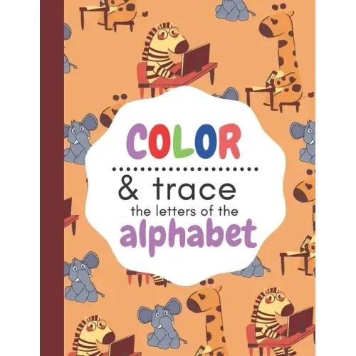 Color & Trace the letters of the alphabet: Pre Kinder workbook. Traceable letters for preschool