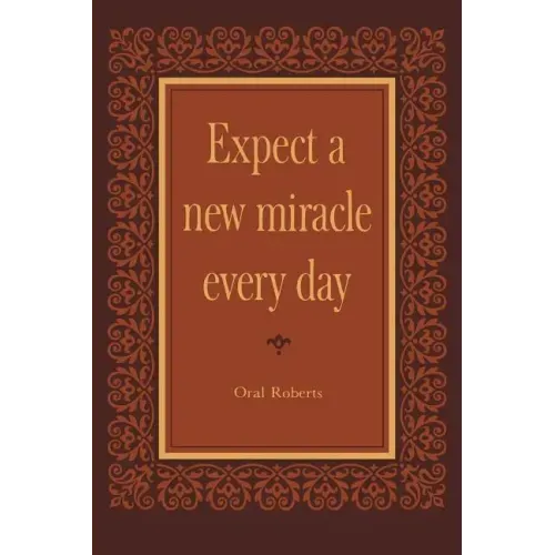 Expect a New Miracle Every Day