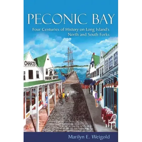 Peconic Bay: Four Centuries of History on Long Island's North and South Forks