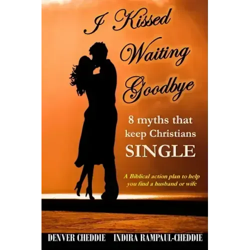 I kissed waiting goodbye: 8 myths that keep Christians single