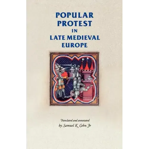 Popular protest in late-medieval Europe: Italy, France and Flanders