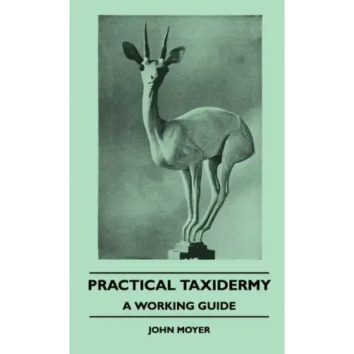 Practical Taxidermy - A Working Guide