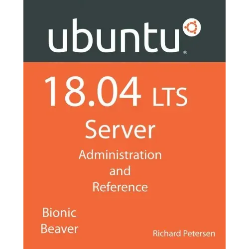 Ubuntu 18.04 LTS Server: Administration and Reference