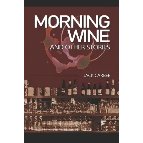 Morning Wine: & Other Stories