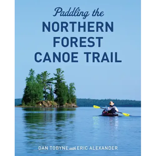 Paddling the Northern Forest Canoe Trail