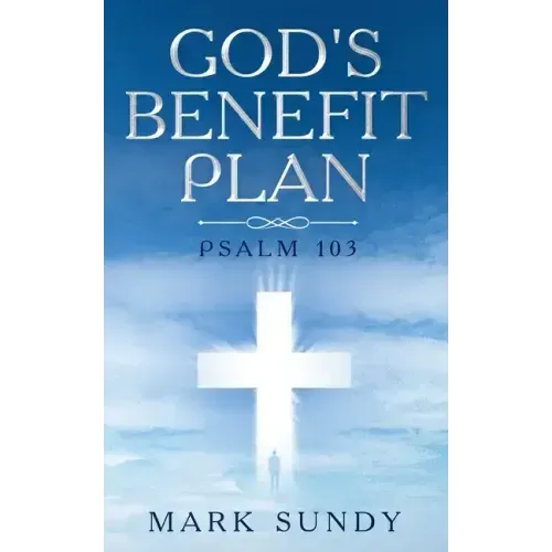 God's Benefit Plan: Psalm 103
