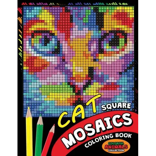 Cat Square Mosaics Coloring Book: Colorful Animals Coloring Pages Color by Number Puzzle