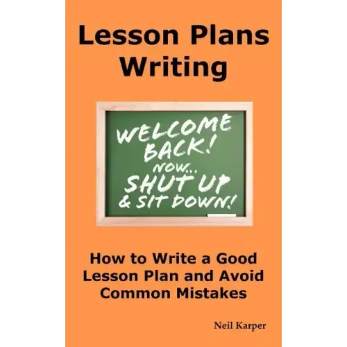 Lesson Plans Writing: How to Write a Good Lesson Plan and Avoid Common Mistakes.