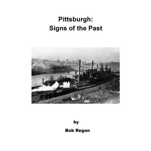 Pittsburgh: Signs of the Past