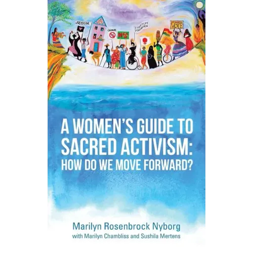 A Women's Guide to Sacred Activism: How Do We Move Forward?