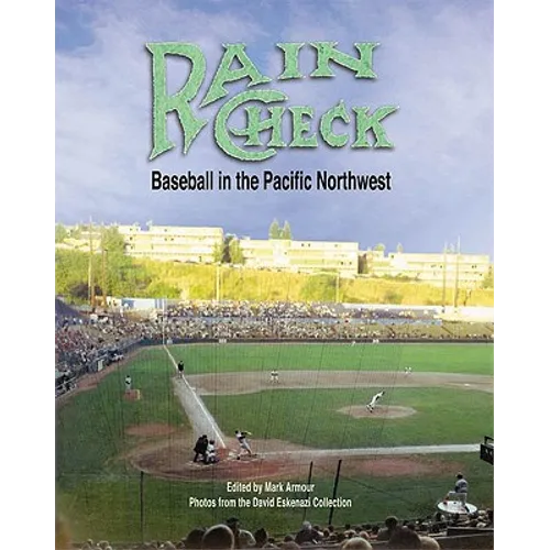 Rain Check: Baseball in the Pacific Northwest