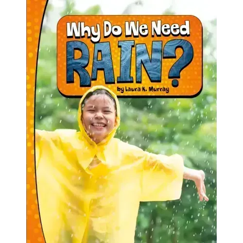 Why Do We Need Rain?