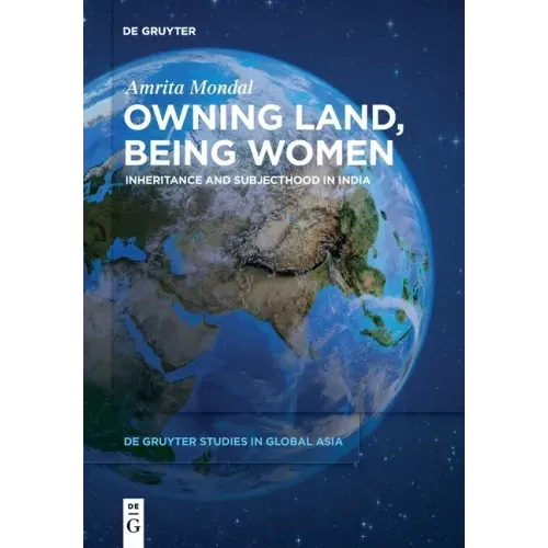 Owning Land, Being Women: Inheritance and Subjecthood in India