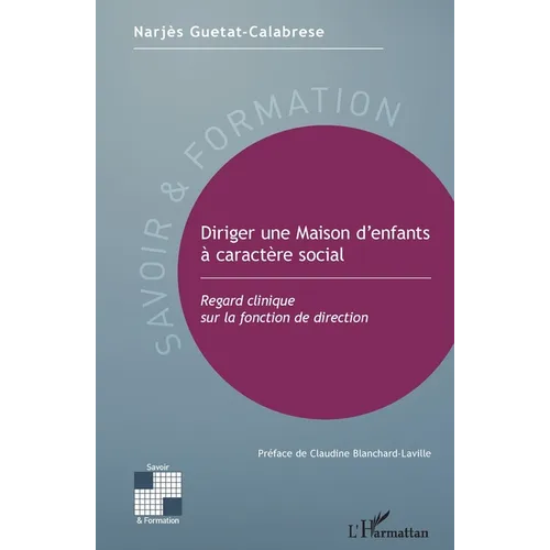 Diriger une Maison d'enfants à caractère social: Regard clinique sur la fonction de direction