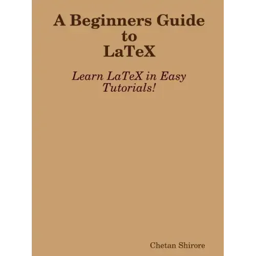 A Beginners Guide to Latex